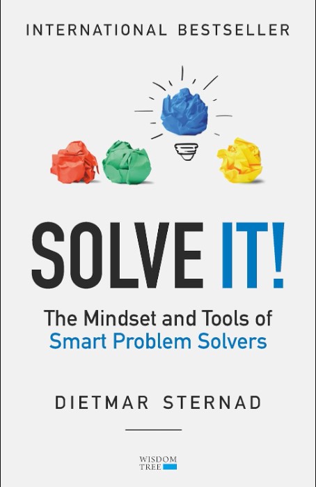 Solve It The Mindset And Tools Of Smart Problem Solvers